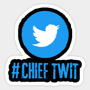 Chief Twit Sticker